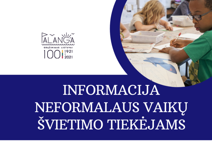 Informacija NVŠ teikėjams dėl neformaliojo vaikų švietimo programų vykdymo 2021 m. II pusmetį