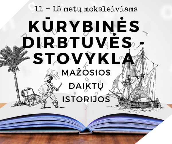 Kūrybinė stovykla – dirbtuvės „Mažųjų daiktų istorijos“ liepos 27 – 29 dienomis. Renginys nemokamas