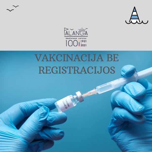 Vakcinacija be registracijos – kiekvieną ketvirtadienį VšĮ "Palangos asmens sveikatos...