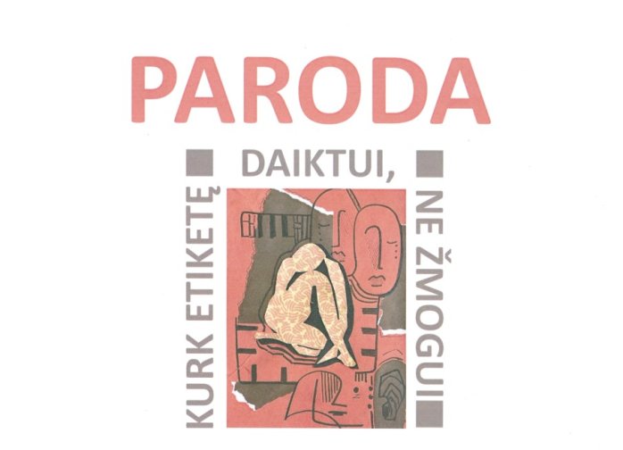 Miniatiūrų mini galerijoje paroda - socialinė iniciatyva "Kurk etiketą daiktui, ne...