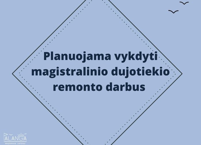 Planuojami vykdyti magistralinio dujotiekio remonto darbai 