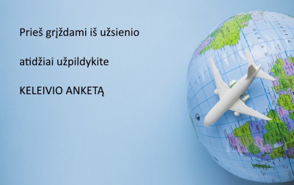 Prieš grįždami iš užsienio šalių atidžiai pildykite Keleivio anketą