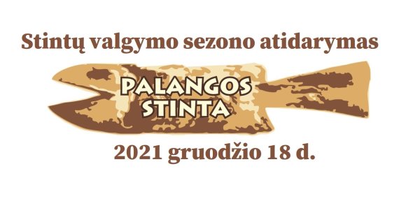 Gruodžio 18 d. - Stintų valgymo sezono atidarymas  PALANGOS STINTA 2021