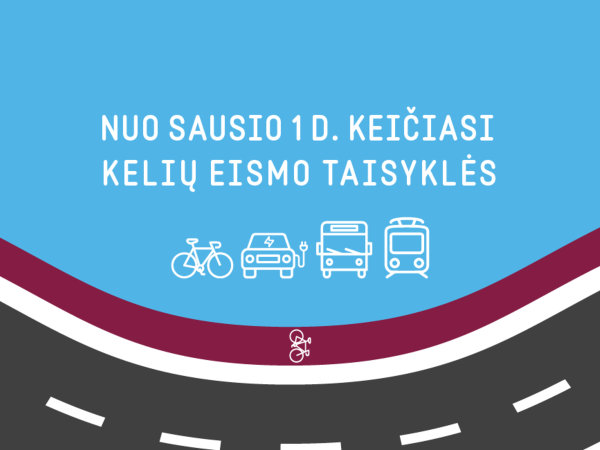 Nuo Naujųjų keičiasi Kelių eismo taisyklės: siekiama daugiau saugumo keliuose