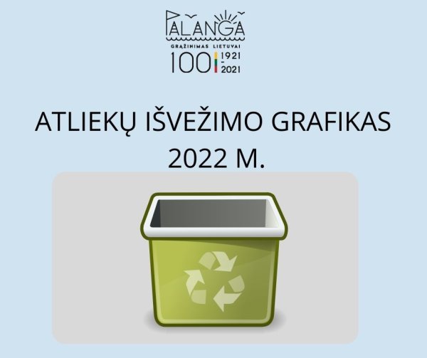 2022 metų komunalinių atliekų išvežimo grafikas Palangos miesto savivaldybės teritorijoje