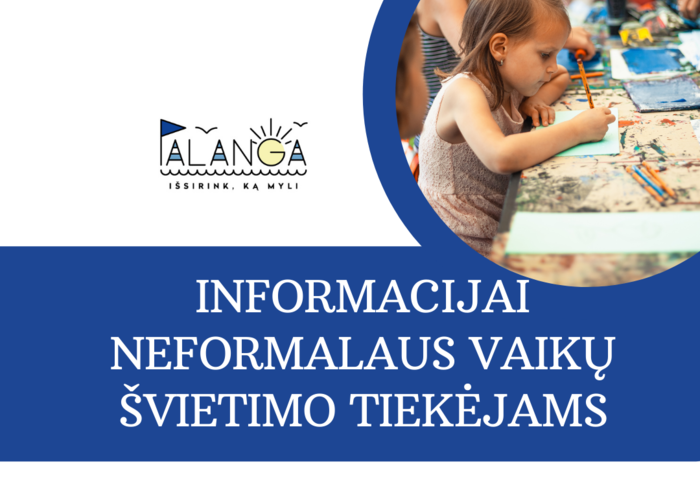 Informacija NVŠ teikėjams dėl neformaliojo vaikų švietimo programų vykdymo 2022 m. I pusmetį