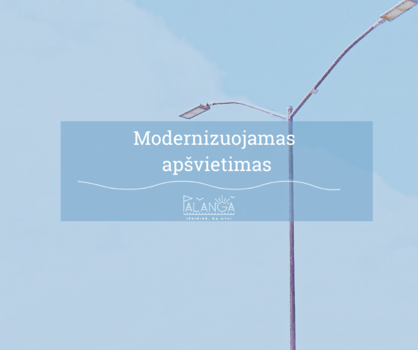 Palangoje modernizuojamas gatvių apšvietimas