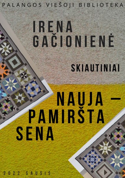 Irenos Gačionienės skiautinių paroda ,,Nauja – pamiršta sena"