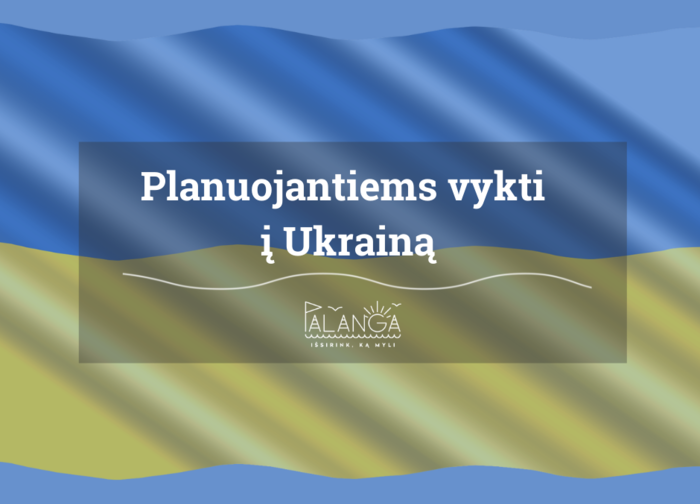 Svarbi informacija planuojantiems vykti į Ukrainą
