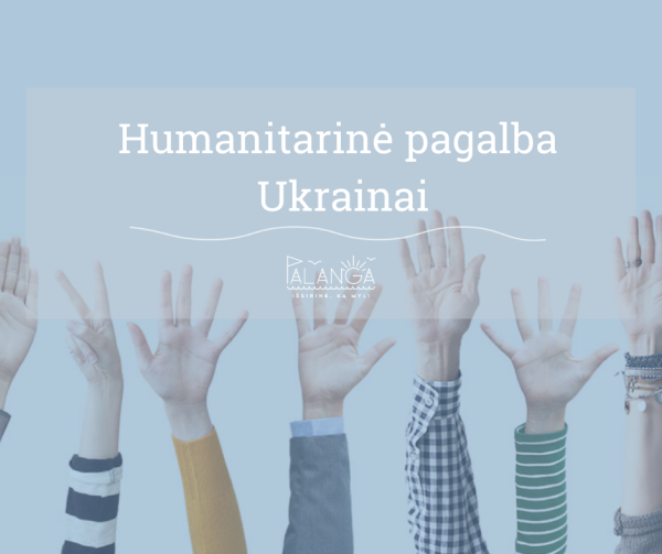 Dėl humanitarinės pagalbos Ukrainai: svarbi informacija Palangos miesto savivaldybės gyventojams