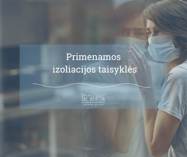 Lietuvoje išaugus sergamumui COVID-19 NVSC primena pagrindines izoliacijos taisykles