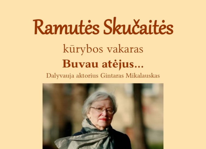 Nacionalinės kultūros ir meno premijos laureatės Ramutės Skučaitės kūrybos vakaras