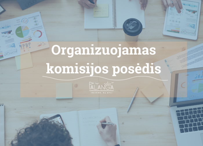 Organizuojamas komisijos posėdis
