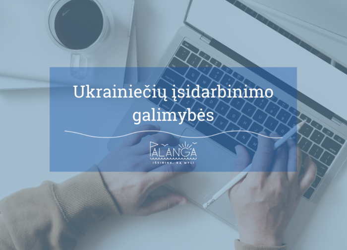 Informacija įsidarbinti norintiems Ukrainos karo pabėgėliams