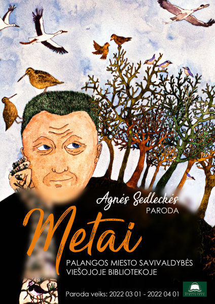 Agnės Sedleckės personalinė paroda „Metai “