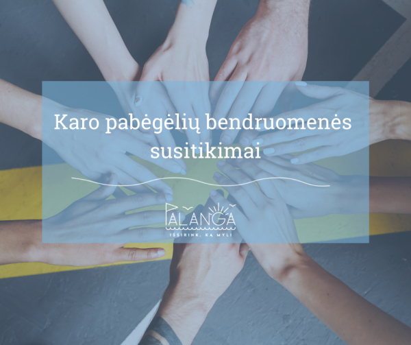 Kviečiame prisijungti prie Ukrainos karo pabėgėlių savipagalbos grupės/ Запрошуємо вас...