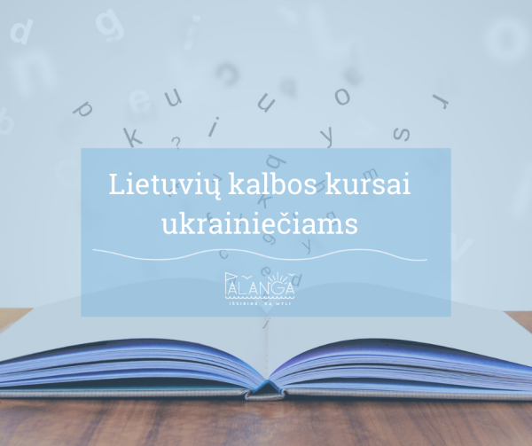 Ukrainos karo pabėgėliams – nemokami lietuvių kalbos kursai/ Безкоштовні курси литовської мови...