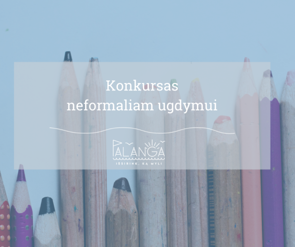  Skelbiamas neformaliojo suaugusiųjų švietimo ir tęstinio mokymosi programų 2022 m. atrankos...