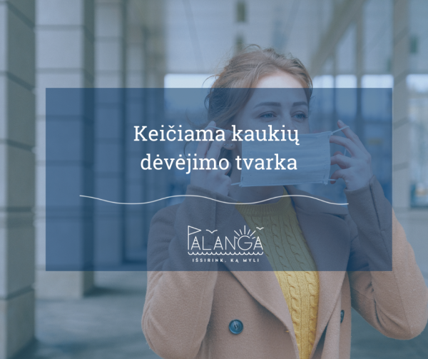 Nuo pirmadienio kaukių dėvėjimas bus rekomenduojamas, trumpinamas COVID-19 ligonio izoliacijos...