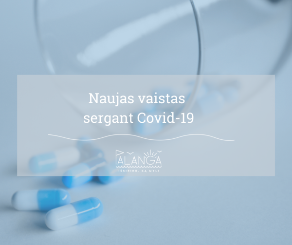 COVID-19 pacientų gydymui ligoninėse bus naudojamas dar vienas vaistas