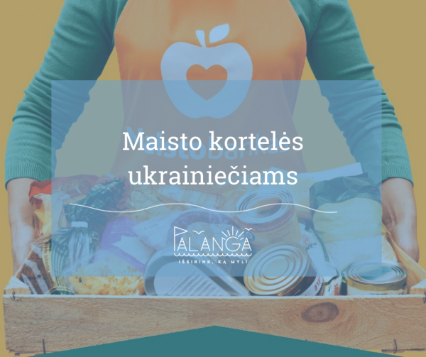 Informacija apie Maisto banko kortelių dalinimą Ukrainos karo pabėgėliams/ Інформація про роздачу...