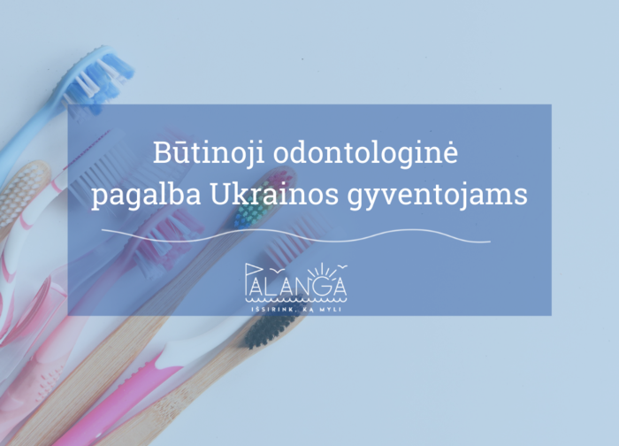 Odontologų ir burnos priežiūros specialistų bendruomenė į Lietuvą atvykusiems Ukrainos...