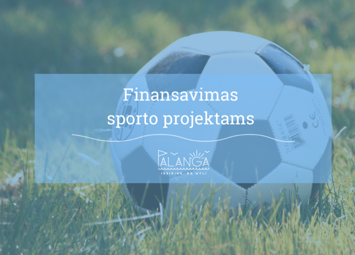 Palangos miesto savivaldybės administracija informuoja apie konkurso būdu atrinktus projektus,...