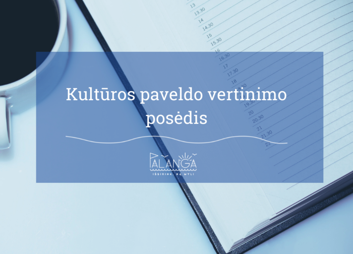 Vyks Kultūros paveldo vertinimo tarybos (I) 2022-04-12 nuotolinis posėdis