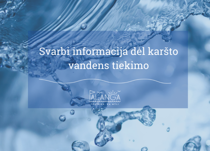 Svarbi informacija dėl šilumos tiekimo karštam vandeniui ruošti gegužės ir birželio mėnesį
