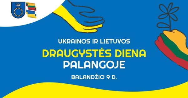 Palanga kviečia į Ukrainos ir Lietuvos draugystės dieną – susipažinkime, pabendraukime, padėkime