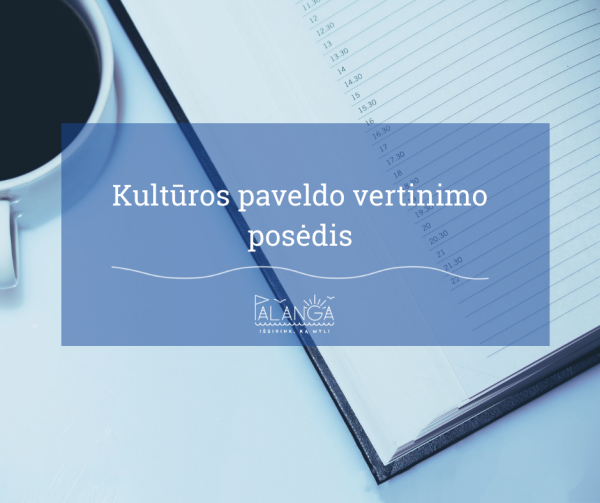 Vyks Kultūros paveldo vertinimo tarybos (I) 2022-04-12 nuotolinis posėdis