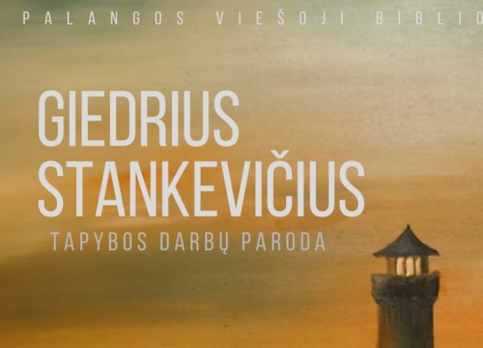 Palangos miesto viešojoje bibliotekoje – Giedriaus Stankevičiaus tapybos darbų paroda „Žvilgsnis...