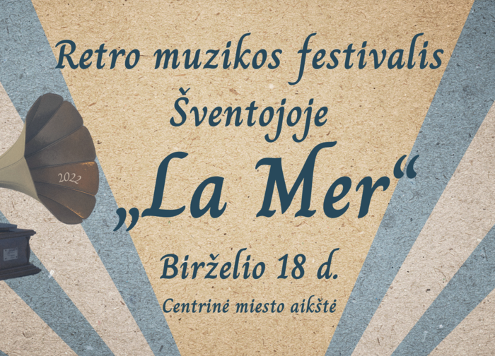 Birželio 18 d. - retro muzikos festivalis ,,LA MER“ 2022
