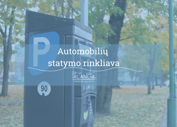 Nuo gegužės 15 d. iki rugsėjo 15 d. imtinai – mokamas automobilių stovėjimas dalyje Palangos...