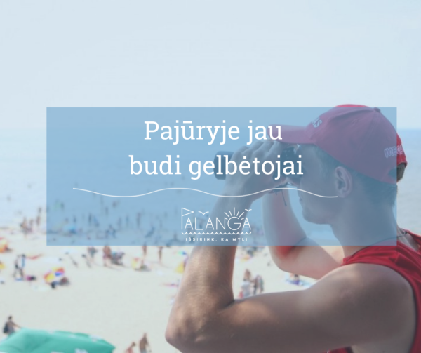 Palangos centrinėje gelbėjimo stotyje jau budi gelbėtojai