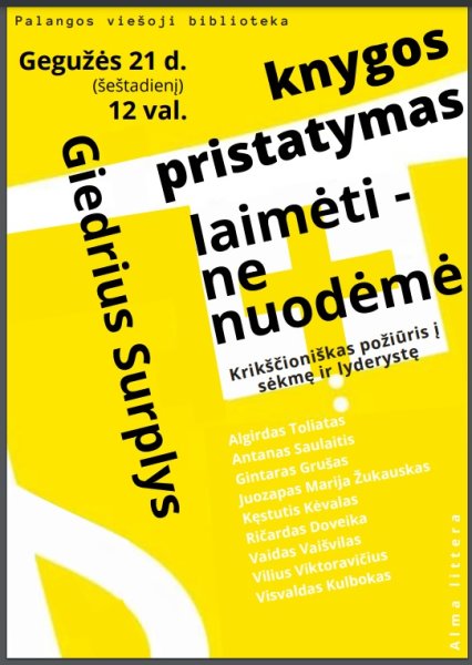 Giedrius Surplys  knygos „Laimėti – ne nuodėmė: krikščioniškas požiūris į sėkmę ir lyderystę“...