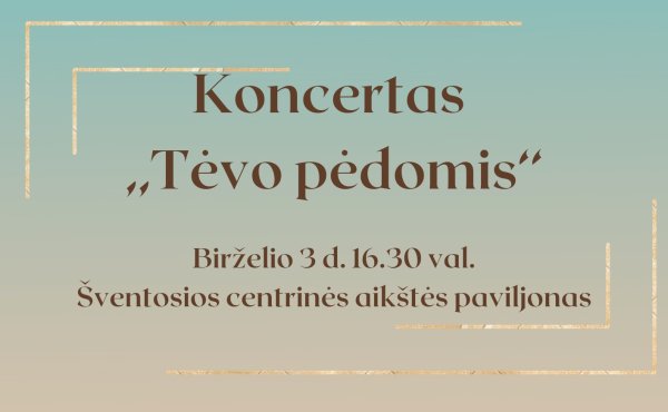 Birželio 3 d. Šventojoje vyks koncertas, skirtas Tėvo dienai
