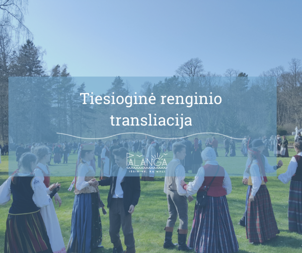 Kviečiame tiesiogiai stebėti Nematerialaus kultūros paveldo vertybių paskelbimo ir įrašymo į...