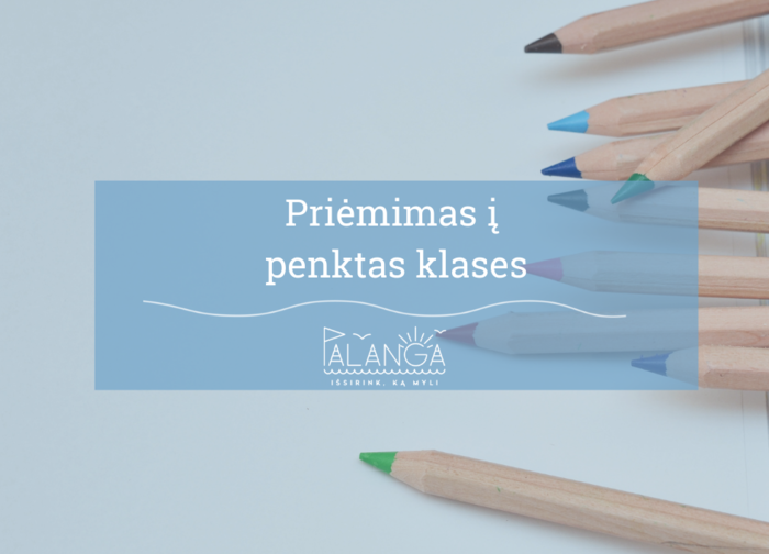 Prasideda priėmimas į penktas klases