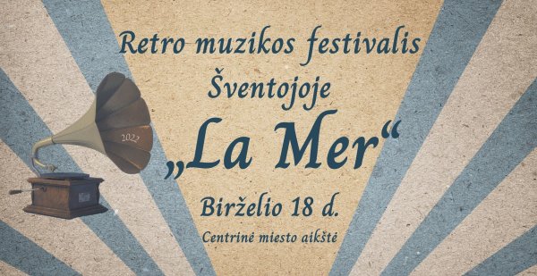 Retro muzikos festivalis „LA MER“ 2022 Šventojoje