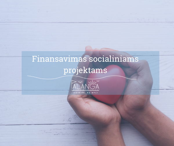 Palangos miesto savivaldybės administracija informuoja apie 2022 m. projektų finansavimą 