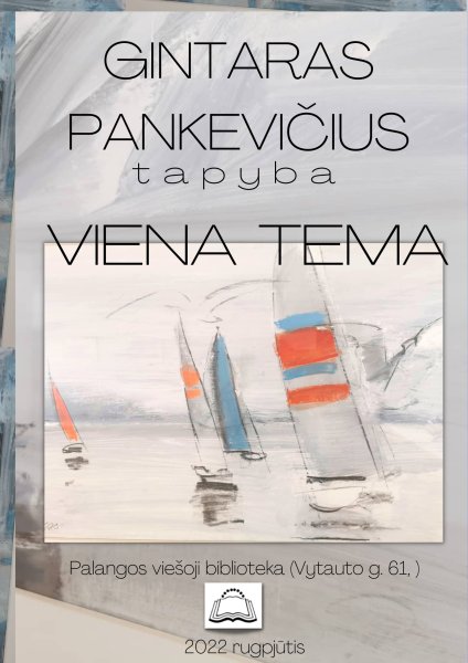 Gintaro Pankevičiaus tapybos paroda „Viena tema“ Palangos miesto viešojoje bibliotekoje
