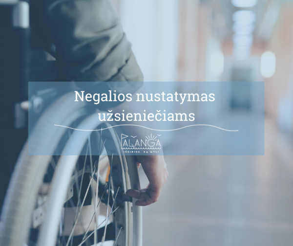 Aktualu Lietuvoje gyvenantiems užsieniečiams: negalios nustatymas