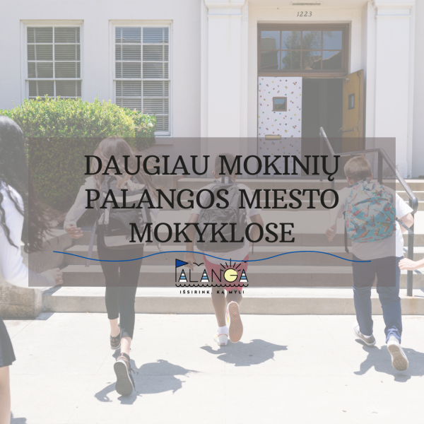 Mokslo ir žinių diena: rugsėjo 1 – ąją į Palangos mokyklas sugužėjo per 200 daugiau vaikų nei pernai