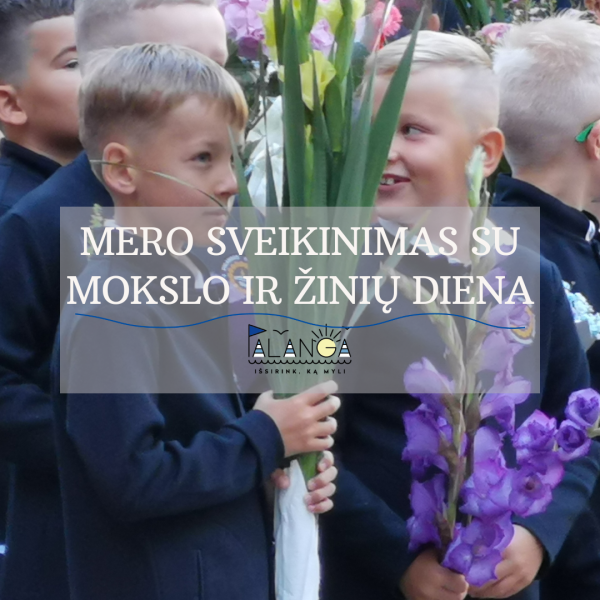 Palangos miesto savivaldybės mero Š. Vaitkaus sveikinimas Mokslo ir žinių dienos proga