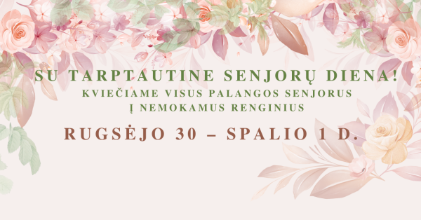 Tarptautinės pagyvenusių žmonių dienos proga - nemokami renginiai ir vaišės senjorams