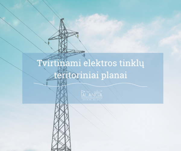 Energetikos ir Susisiekimo ministerijos priėmė sprendimą tvirtinti elektros tinklų teritorijų planą