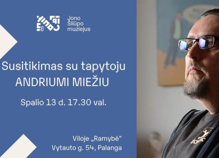 Jono Šliūpo muziejus kviečia į susitikimą su tapytoju Andriumi Miežiu 