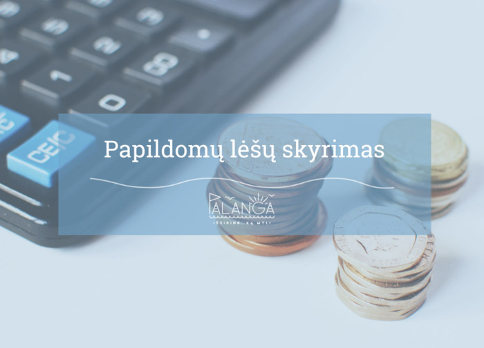 Palangos miesto savivaldybės administracija informuoja apie skiriamas lėšas Palangos miesto...