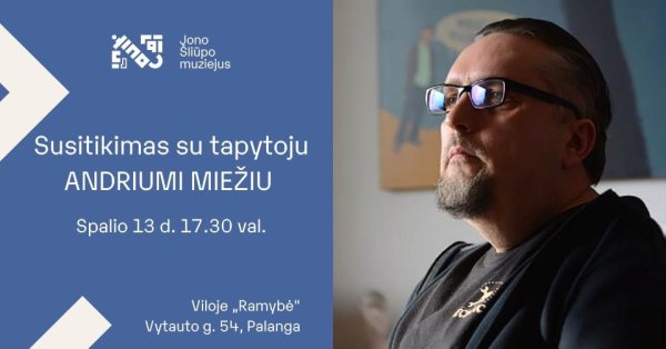 Jono Šliūpo muziejus kviečia į susitikimą su tapytoju Andriumi Miežiu 